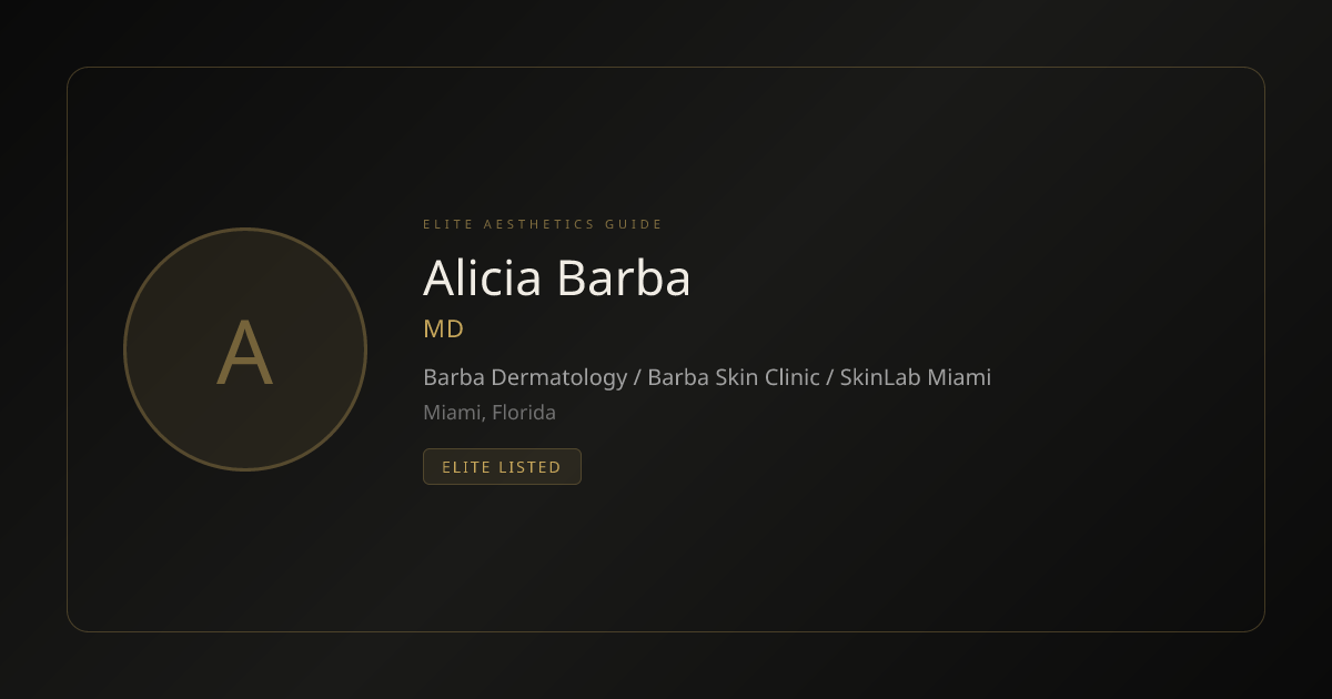 Alicia Barba, MD - Injector in Miami, Florida | Elite Aesthetics Guide
